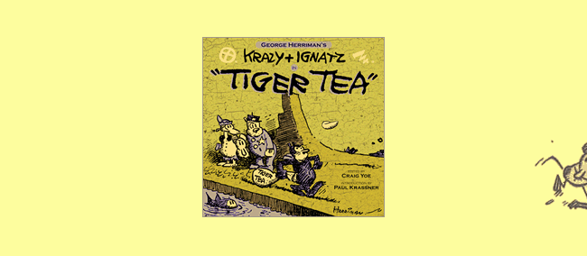 George Herriman's Krazy + Ignatz in "Tiger Tea"